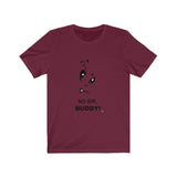 No Sir Buddy Short Sleeve Tee