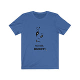 No Sir Buddy Short Sleeve Tee
