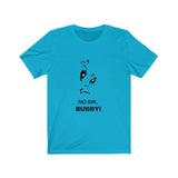 No Sir Buddy Short Sleeve Tee