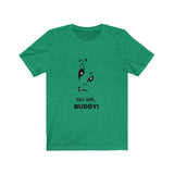 No Sir Buddy Short Sleeve Tee