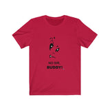 No Sir Buddy Short Sleeve Tee
